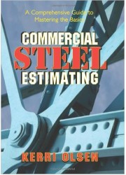 Commercial Steel Estimating : A Comprehensive Guide to Mastering the Basics